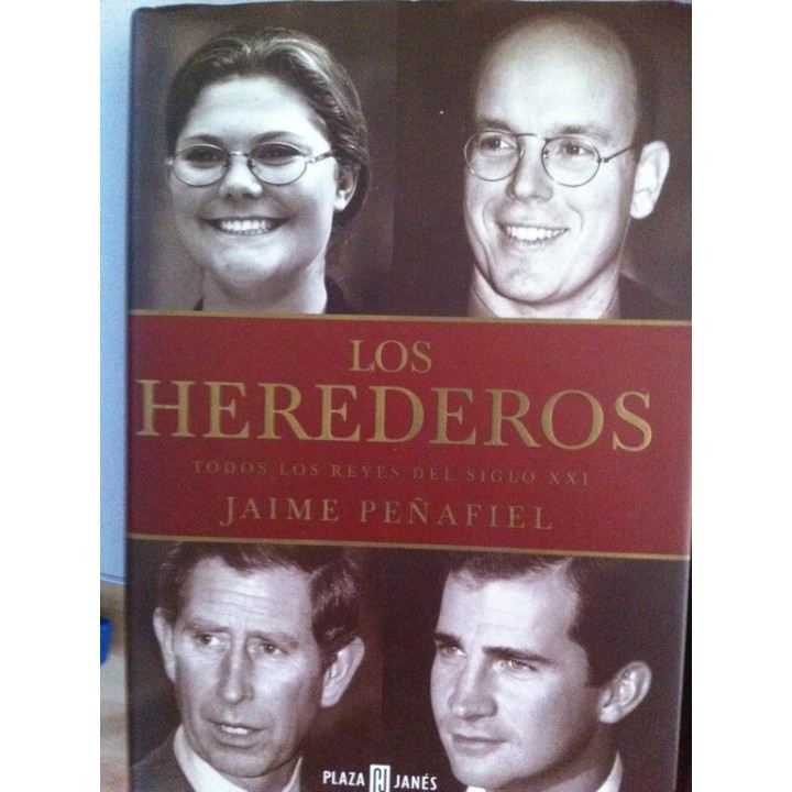 LOS HEREDEROS. Todos los reyes del siglo XXI